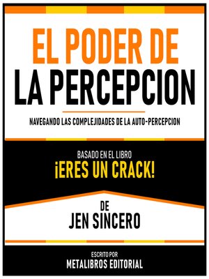 cover image of El Poder De La Percepcion--Basado En El Libro ¡Eres Un Crack! De Jen Sincero